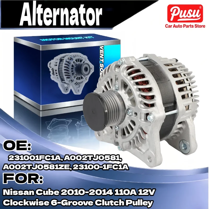 

110A Alternator for Nissan Cube 2010 2014 12V Clockwise 6 Groove Clutch Pulley 231001FC1A A002TJ0581 A002TJ0581ZE