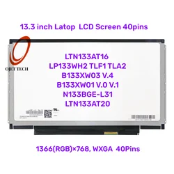 13.3inch LCD Screen 40pins 1366*768 LTN133AT16 LP133WH2 TLF1 TLA2 B133XW03 V.4 B133XW01 V.0 V.1 N133BGE-L31 LTN133AT20