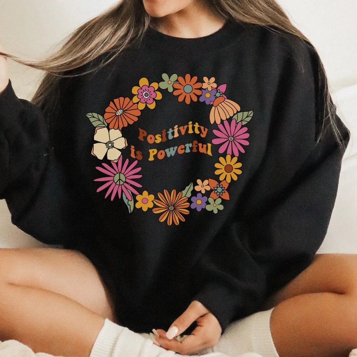 

colored Positivity Is Powerful Sweatshirt vintage Women Long Sleeve jumper Groovy Hippie Self Love pullovers