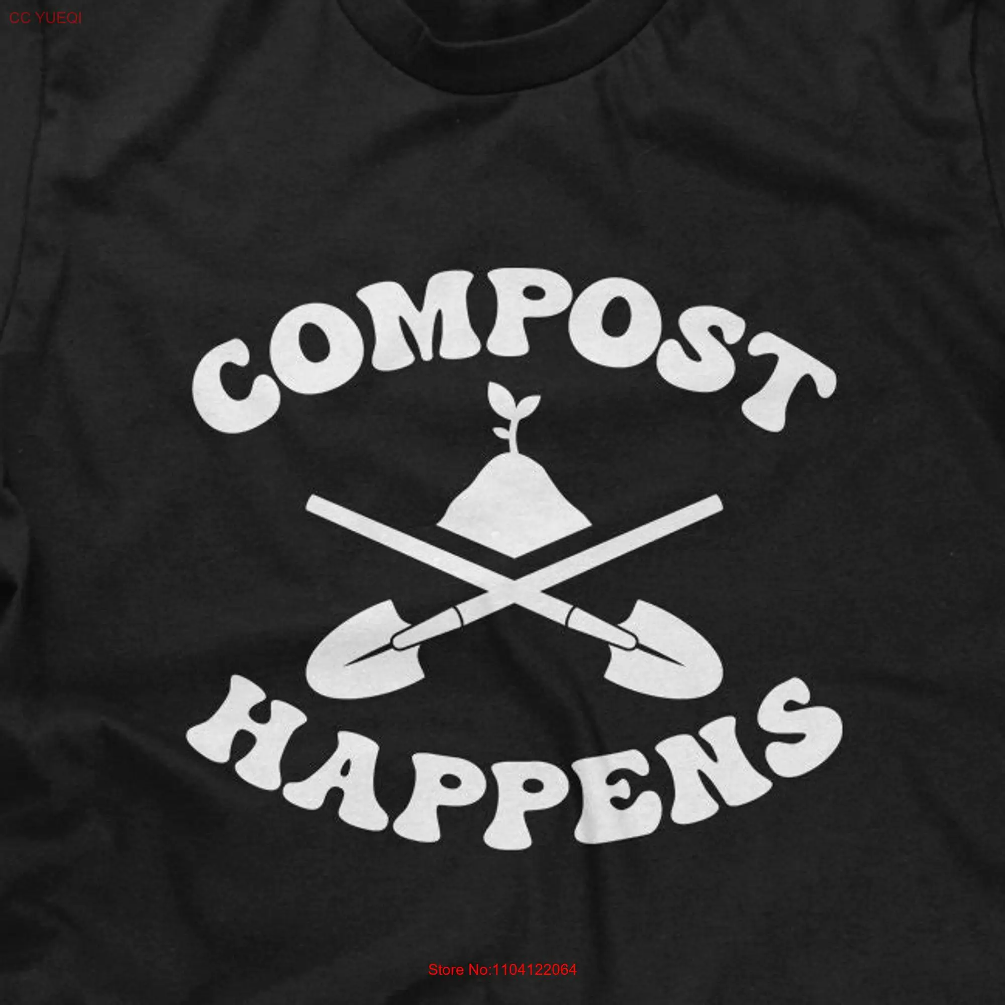 Compost Happens Mens T shirt or Funny Gardening long or short sleeves