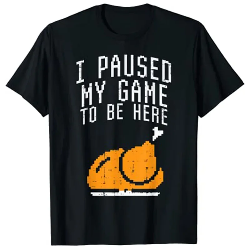 I Paused My Game To Be Here Turkey Boys Thanksgiving Gamer Men T-Shirt