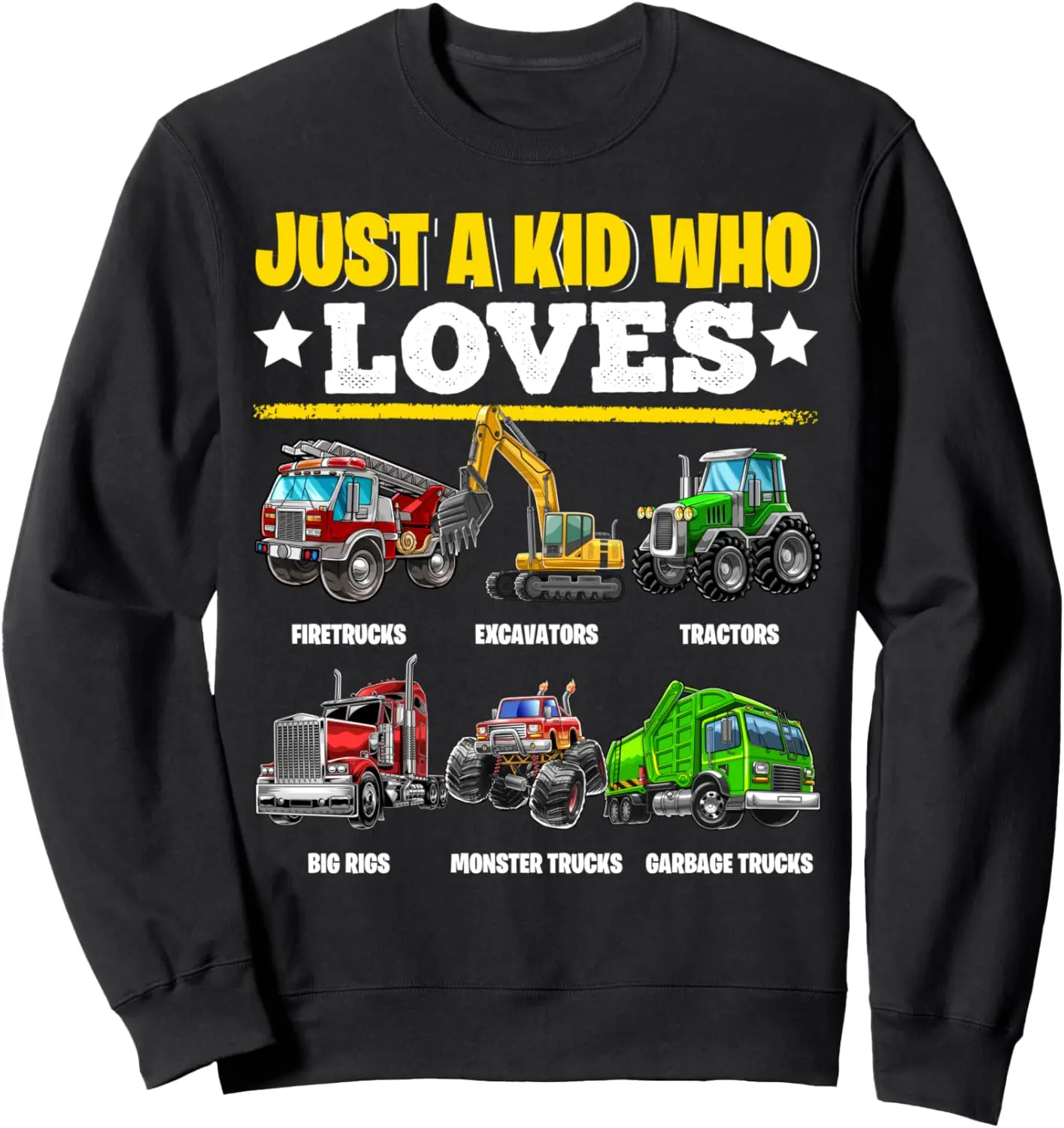 Just a Kid Who Loves Tractors Excavators Monster Trucks Boys Sweatshirt