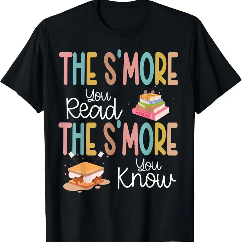 

The S'More You Read Know Books Reading Lover T Shirt