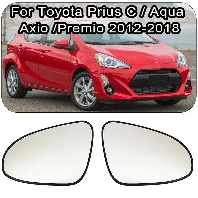 

For Toyota Prius C Aqua Axio Premio 2012-2018 Rearview Mirror Heating Glass 87961-52D50 / 87931-52D70