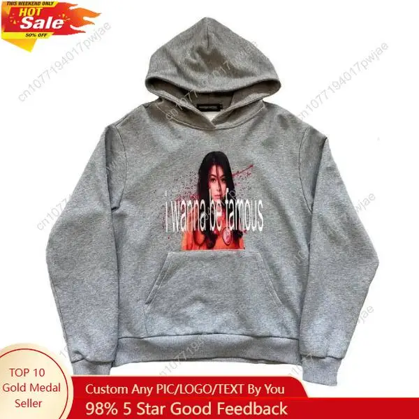 

I Wanna Be Famous Hoodie - Bold and Stylish! Make a Statement with this Unique Design. Perfect for Trendsetters & Pop Culture L