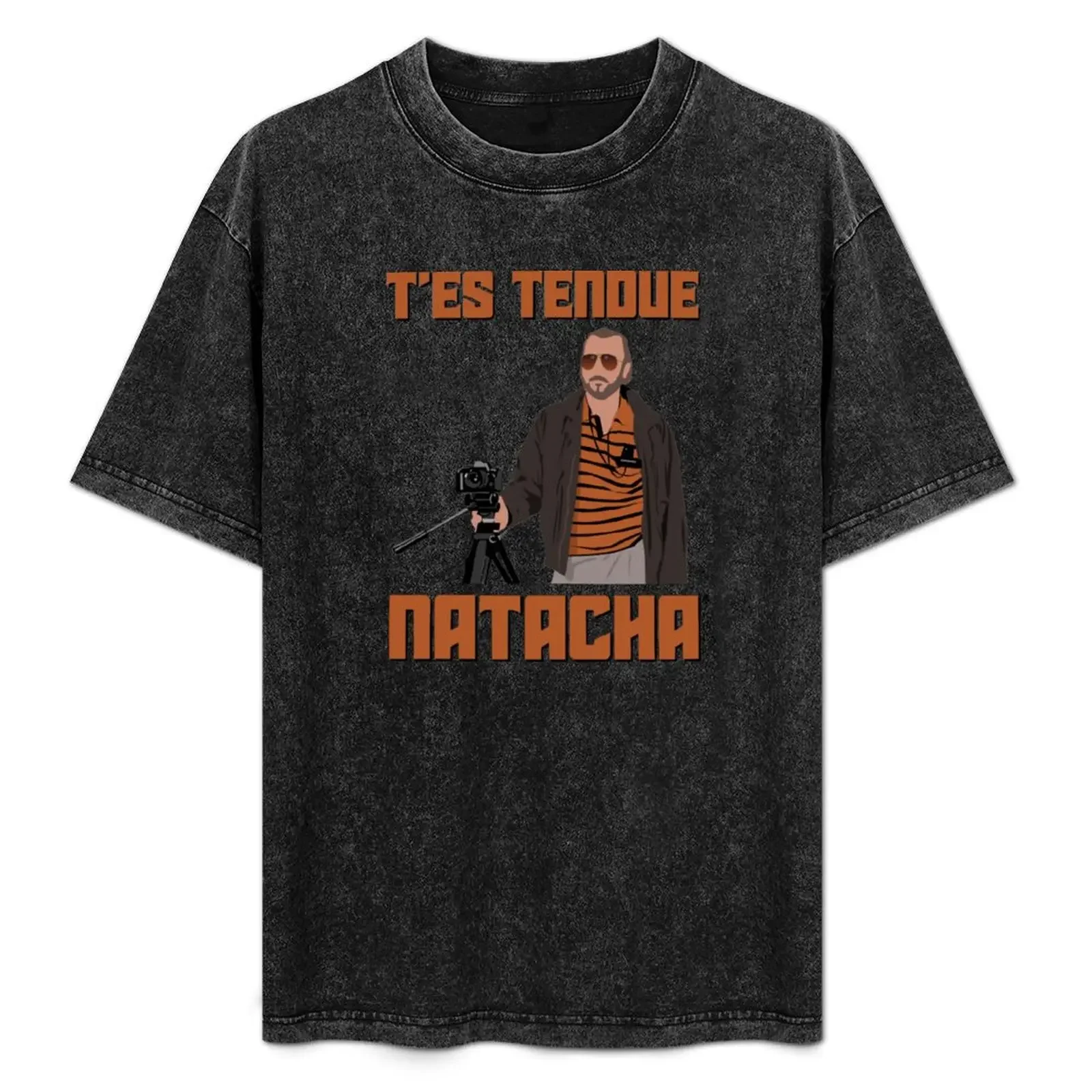 

YOU ARE TIGHT NATACHA T-Shirt High Quality Durable T-Shirt