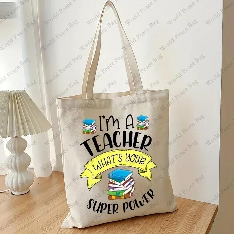 SN5  I'm A Teacher What's Your Super Power Canvas Shopping Tote Bag, Casual Reusable Shoulder Bag