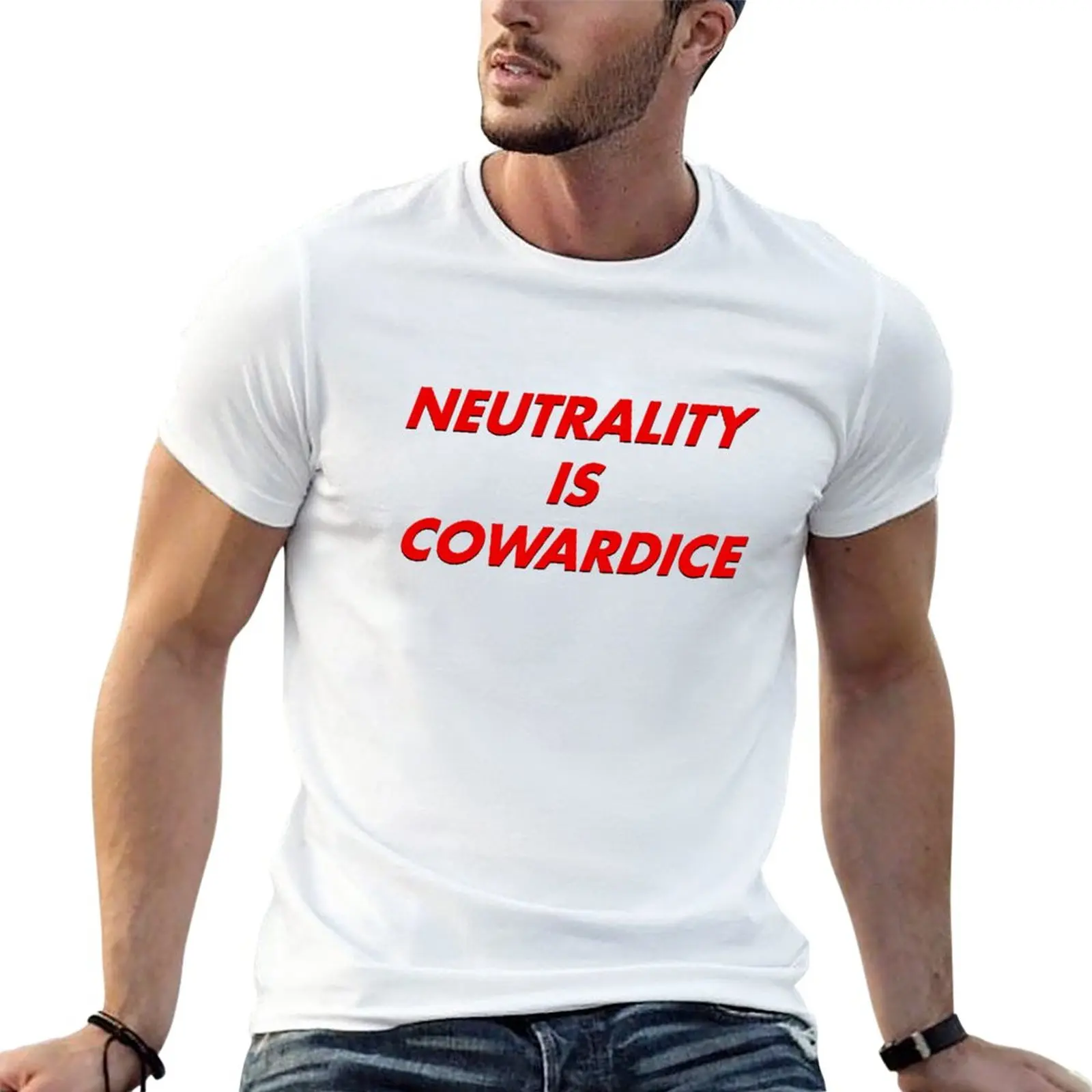 New NEUTRALITY IS COWARDICE T-Shirt plus size t shirts hippie clothes summer top T-shirts for men cotton