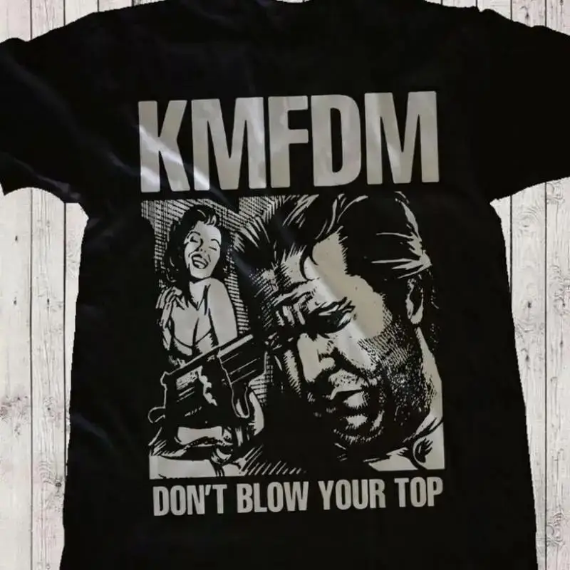 Rare KMFDM Don t Blow Your Top Gift For fans Cotton Black Full size Shirt