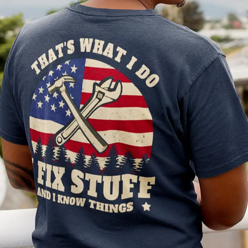 That's What I Do Fix Stuff And Know Things T Shirt Funny Quote Saying
