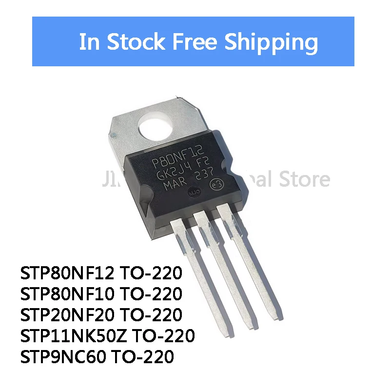 10PCS NEW 100% quality STP80NF12 P80NF12 STP80NF10 P80NF10 STP20NF20 P20NF20 STP11NK50Z P11NK50Z STP9NC60 P9NC60 TO-220 MOSFET