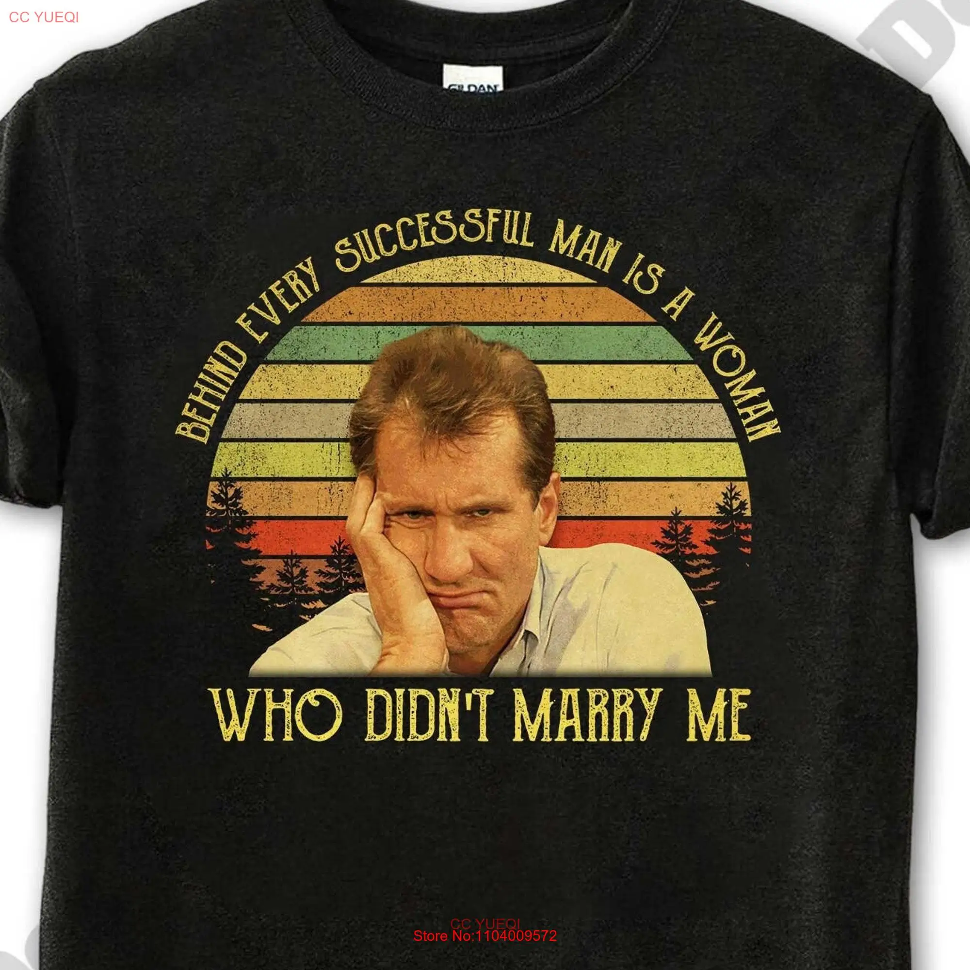 Al Bundy Behind Every Successful Man Is A Woman Who Didnt Marry Me Vintage T Shirt Movie Quote Sunset Design Retro