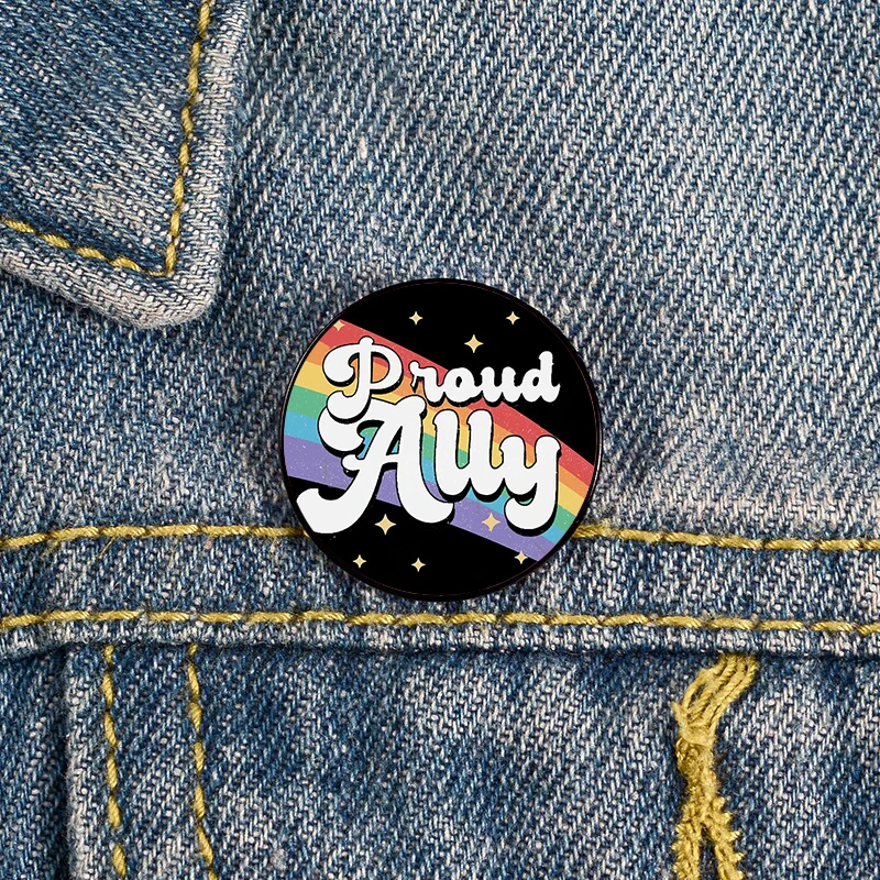 Proud Ally LGBTQ Lesbian Gay Bisexual Trans Pan Queer Pin Custom Funny vintage Brooches Shirt Lapel teacher Bag Cute Badge pins