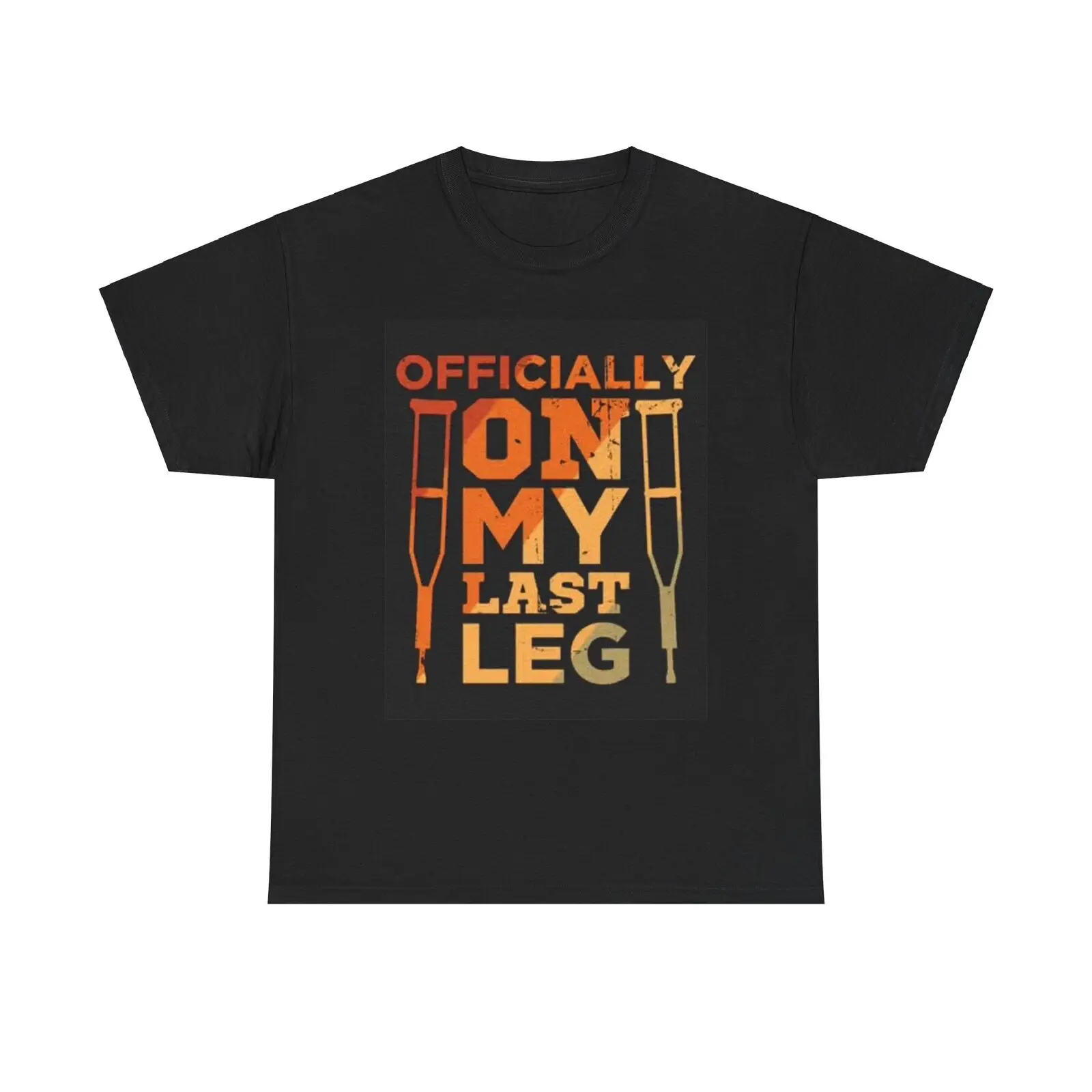 Officially On My Last Leg T Shirt Funny Crutches Accidents Heavy