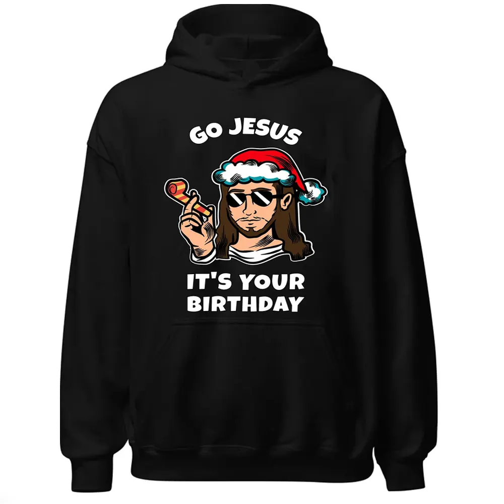 Go Jesus Your Birthday Christmas Hoodie Men Holiday Party Pullover Autumn Casual Hoodies Oversized Couples Clothes Y2k Tops