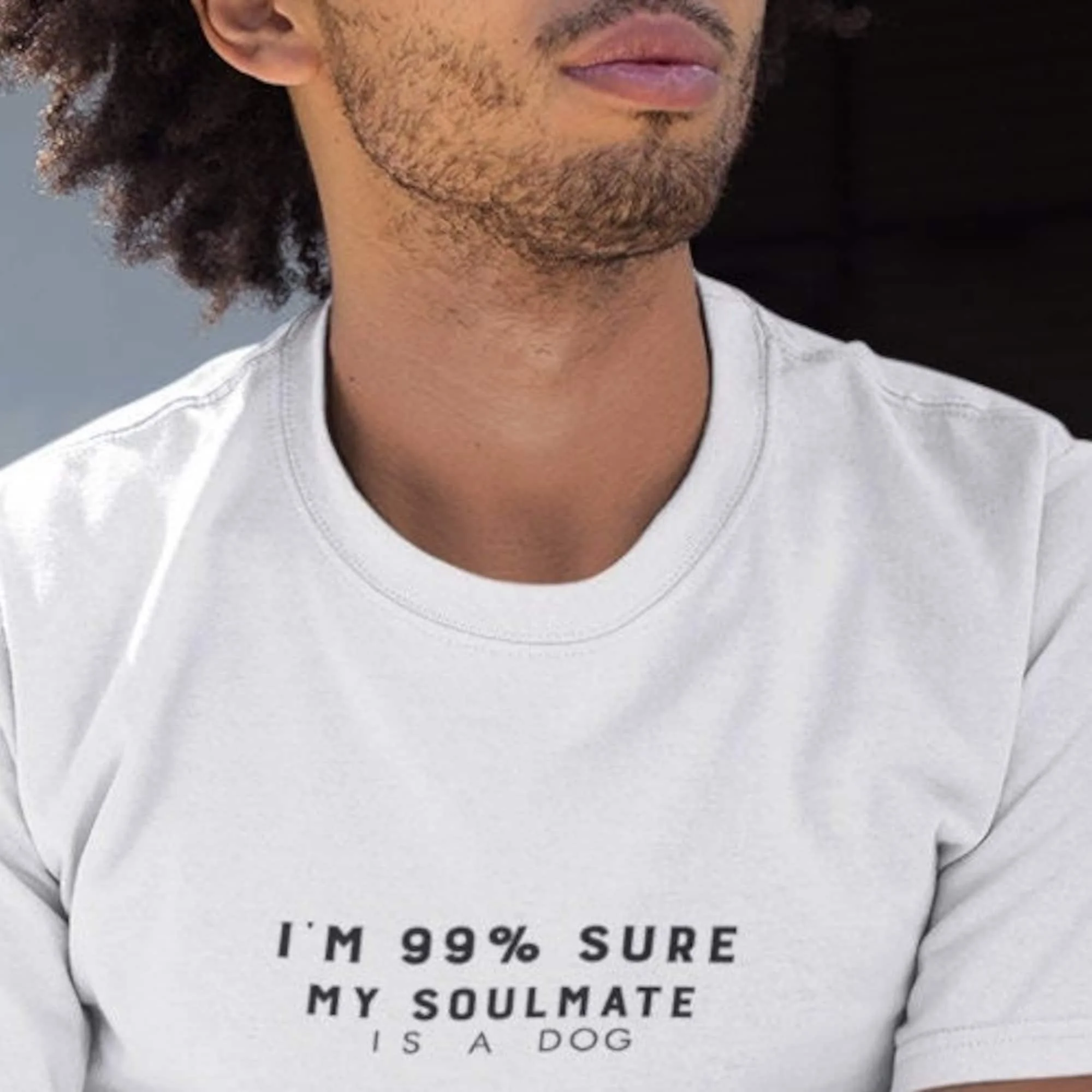 I'M 99 Sure My Soulmate Is A Dog T Shirt Walking Lover Gift For Owner