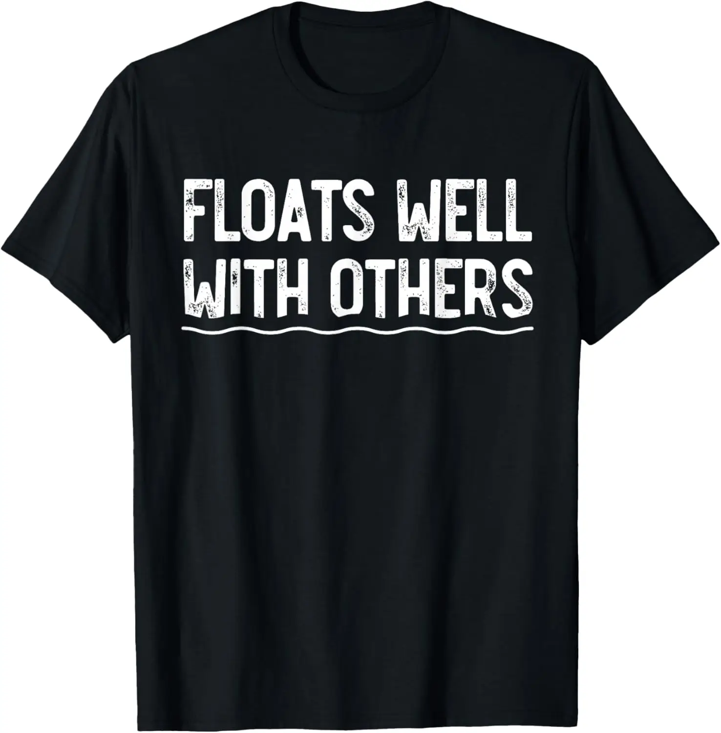 Floats Well With Others, Funny Summer Joke, Lazy Tubing T-Shirt