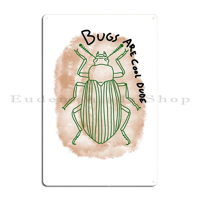 Bugs Are Cool Dude Metal Sign Bar Club Kitchen Customize Classic Tin Sign Poster