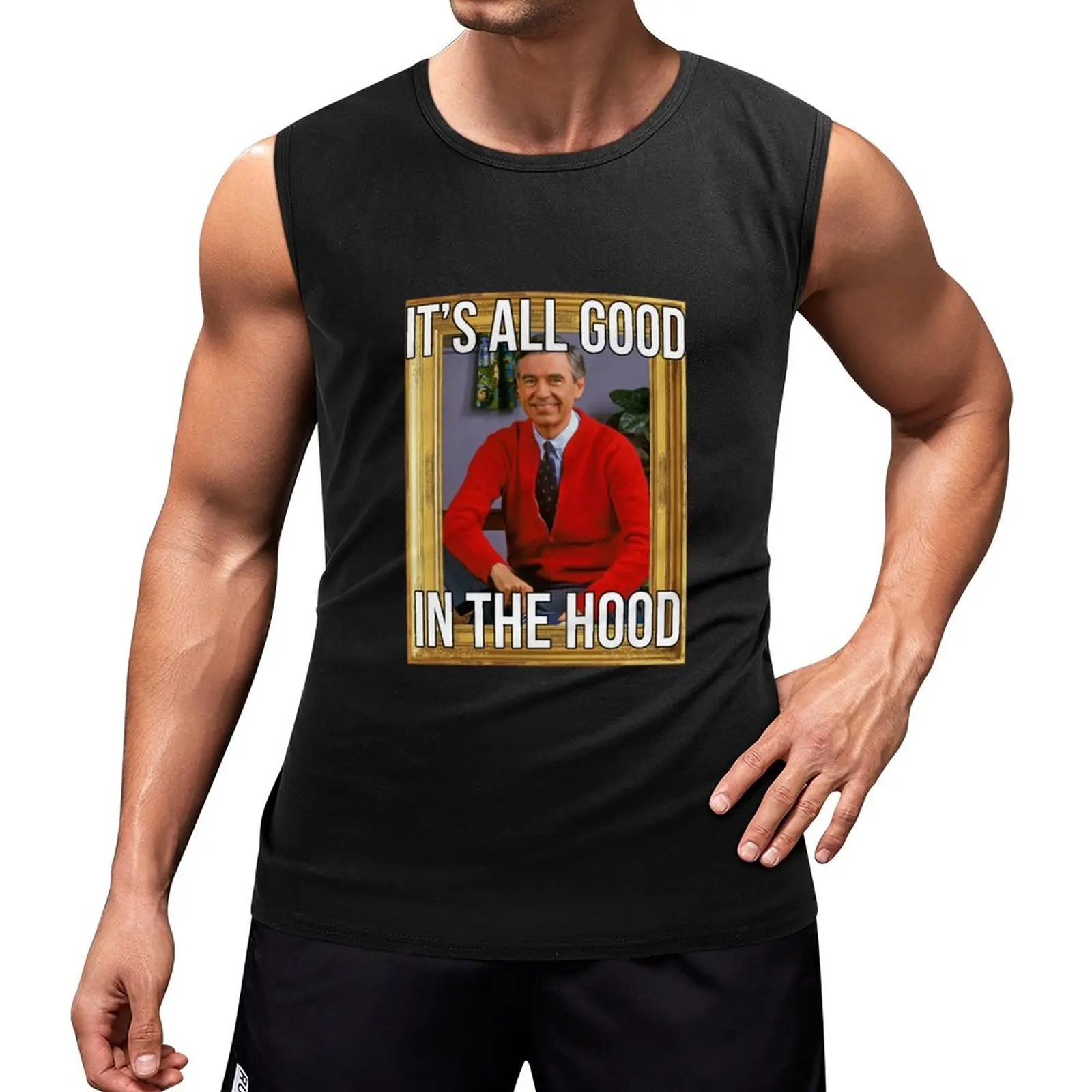 

New I'ts all good in the hood -Mr.Rogers Tank Top sleeveless Men's t-shirts sleeveless gym shirt man fitness