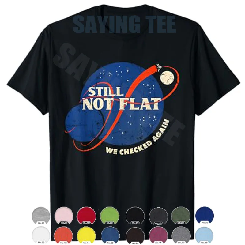 Still Not Flat - We Checked Again T-Shirt Y2k Space Nerds Science Lover Grafikkleidung Herrenmode Astronomie-Fans Casual Tee