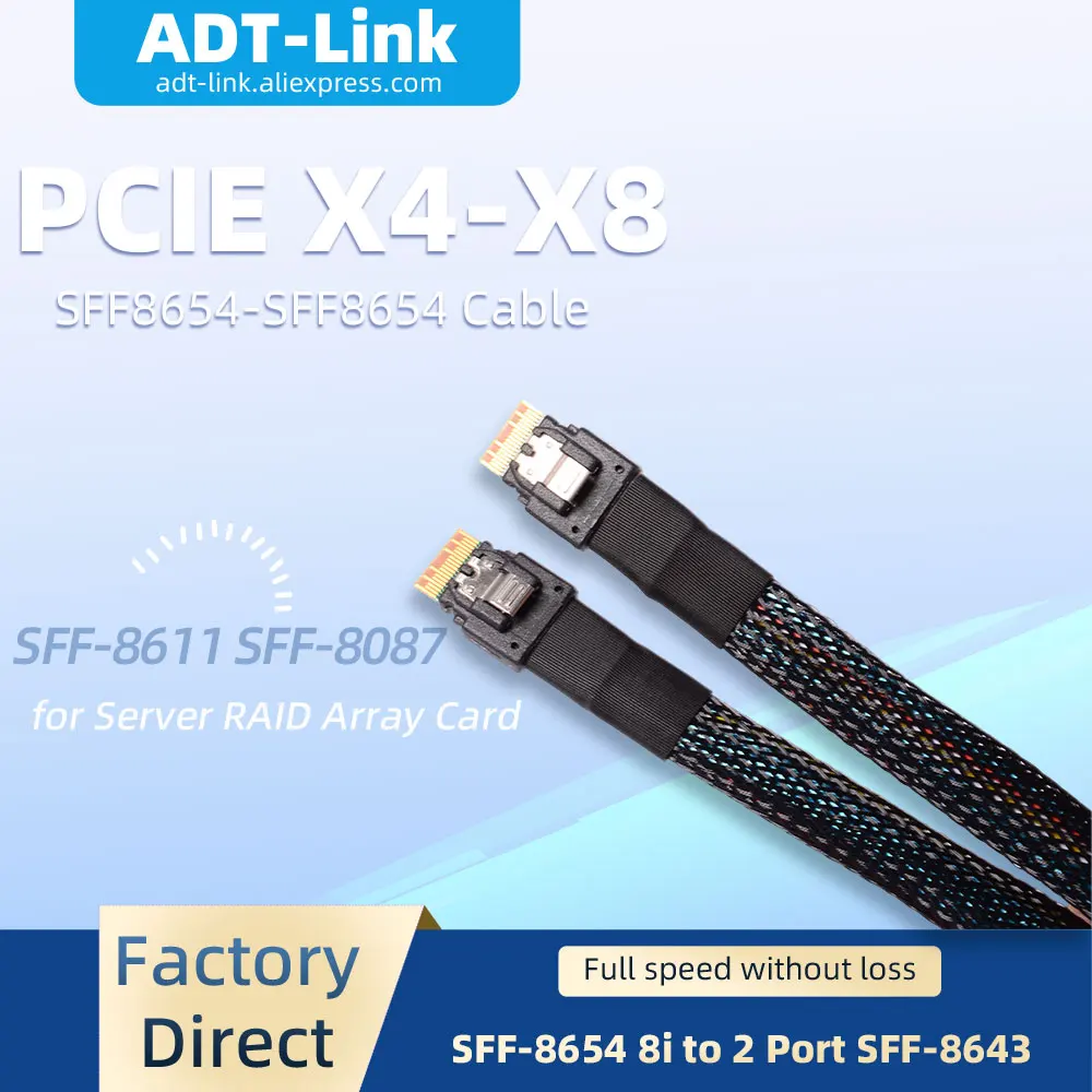 ADT-Link PCIE X4-X8 Slim SFF-8654 8i to 2 Port SFF-8643 OCuLink SFF-8611 SFF-8087 SAS Cable for Server RAID Array Card