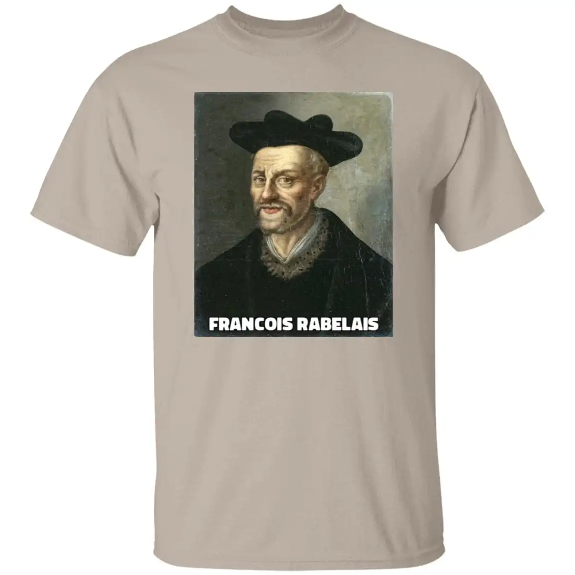 Francois Rabelais French Writer T Shirt Gargantua And Pantagruel Author