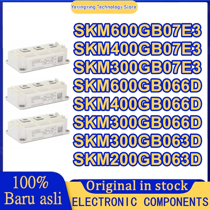 

SKM600GB07E3 SKM400GB07E3 SKM300GB07E3 SKM600GB066D SKM400GB066D SKM300GB066D SKM300GB063D SKM200GB063D New Original in stock