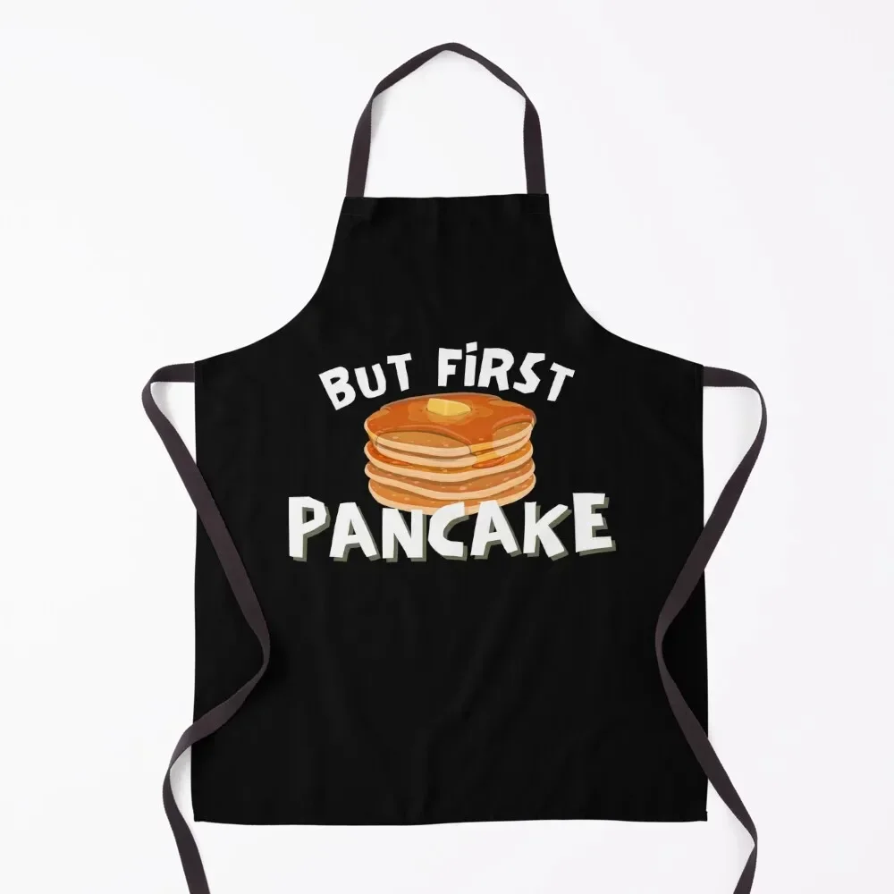 

But First Pancake Apron For Cosmetologist manicurist Women Kitchen'S Kitchen on the wall Apron