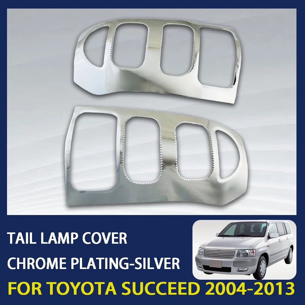 

2 Pcs ABS Chrome-Plated Silver Car Tail Lamp Cover For Toyota Succeed 2004 - 2013 Car Accessories Exterior Components Decorate