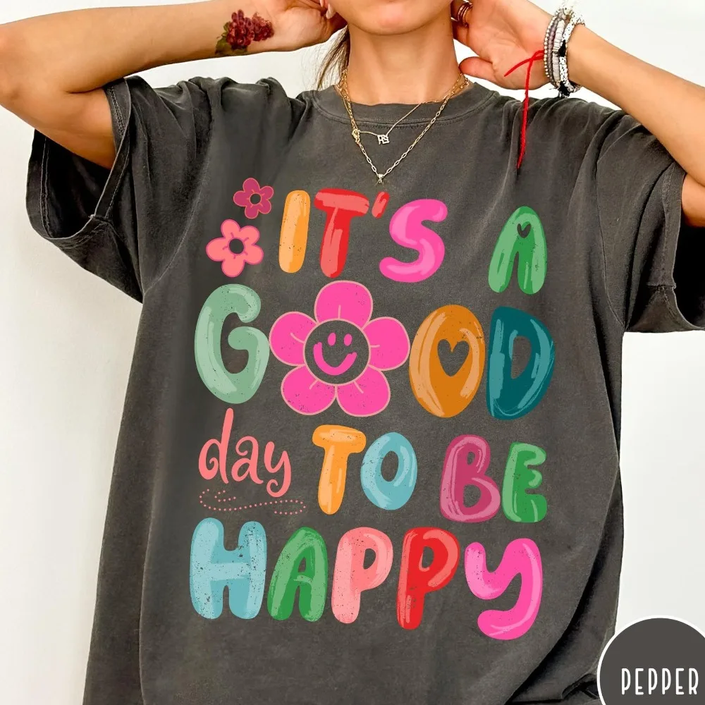 It's A Good Day To Be Happy T-Shirt Retro Boho Hippie Shirt Mental Health Shirt Positive Inspiration Tee Aesthetic Tee Loose Fit