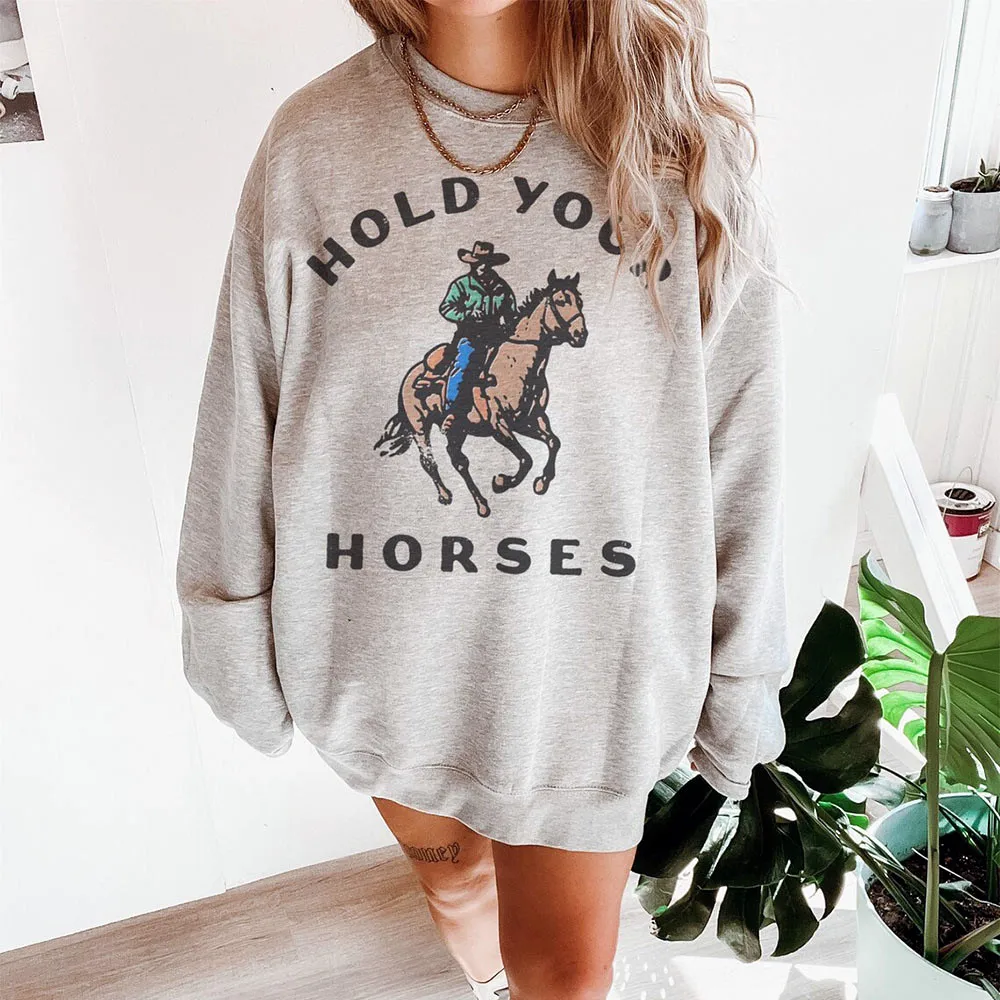 Hold Your Horses Western Cowboy Gray Crewneck Pullover Women Autumn Winter Thick Fleece Warm Tops Inspired Retro Sweatshirts