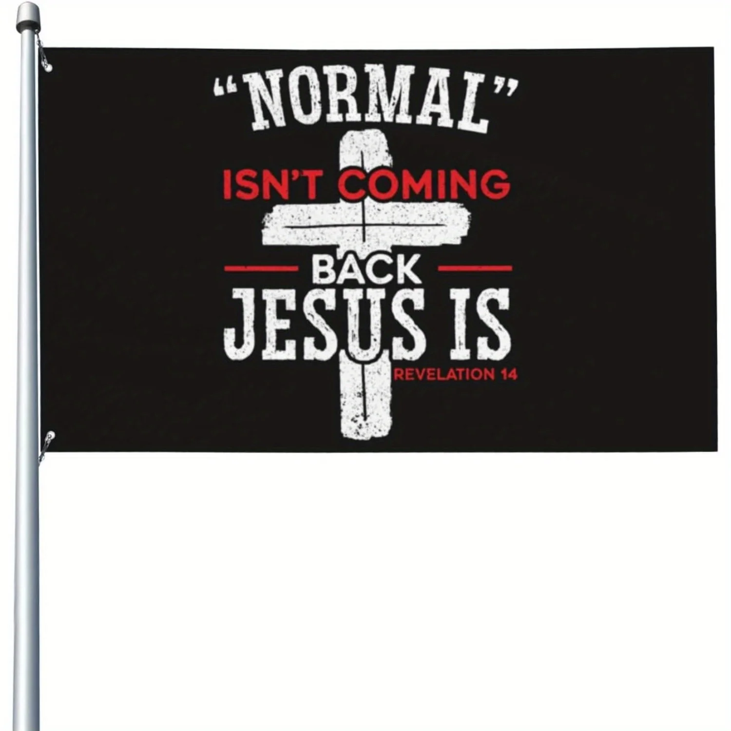 Normal Isn't Coming Back Jesus Is Christian Flag Revelation 14 Religious Yard Banner