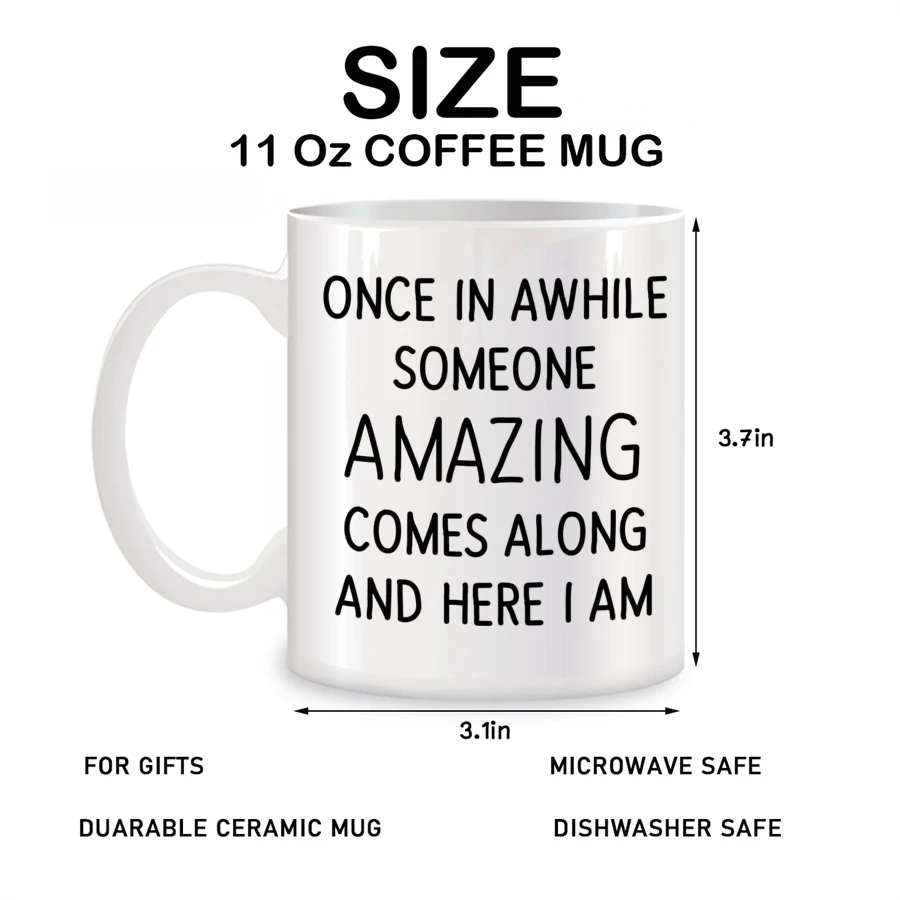 Once in A While Someone Amazing Comes Along Coffee Mugs, Inspirational Birthday Novelty Coffee Ceramic Tea Cups White 11 oz