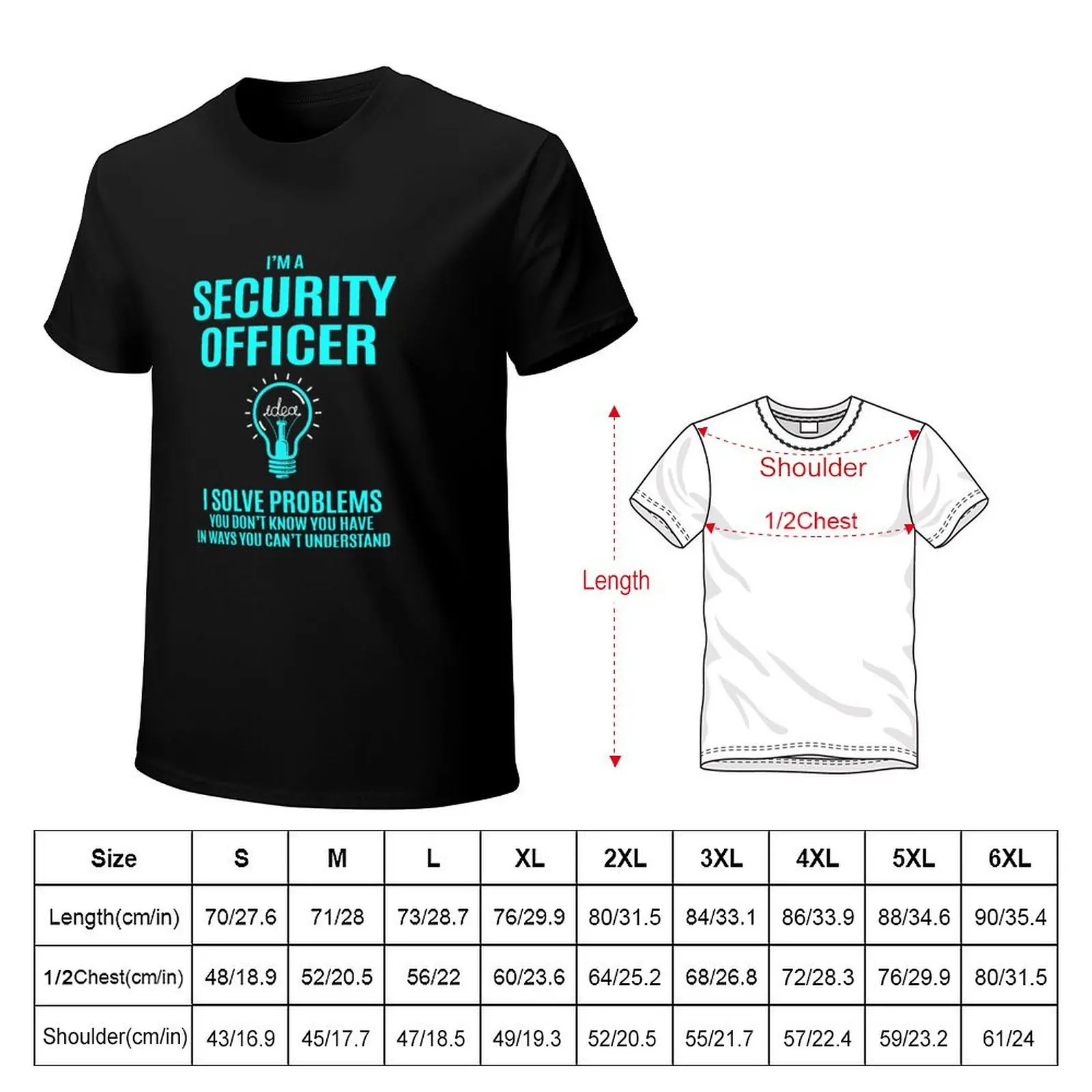 Security Officer T Shirt - I Solve Problems Gift Item Tee T-Shirt man t shirts for men T-Shirt