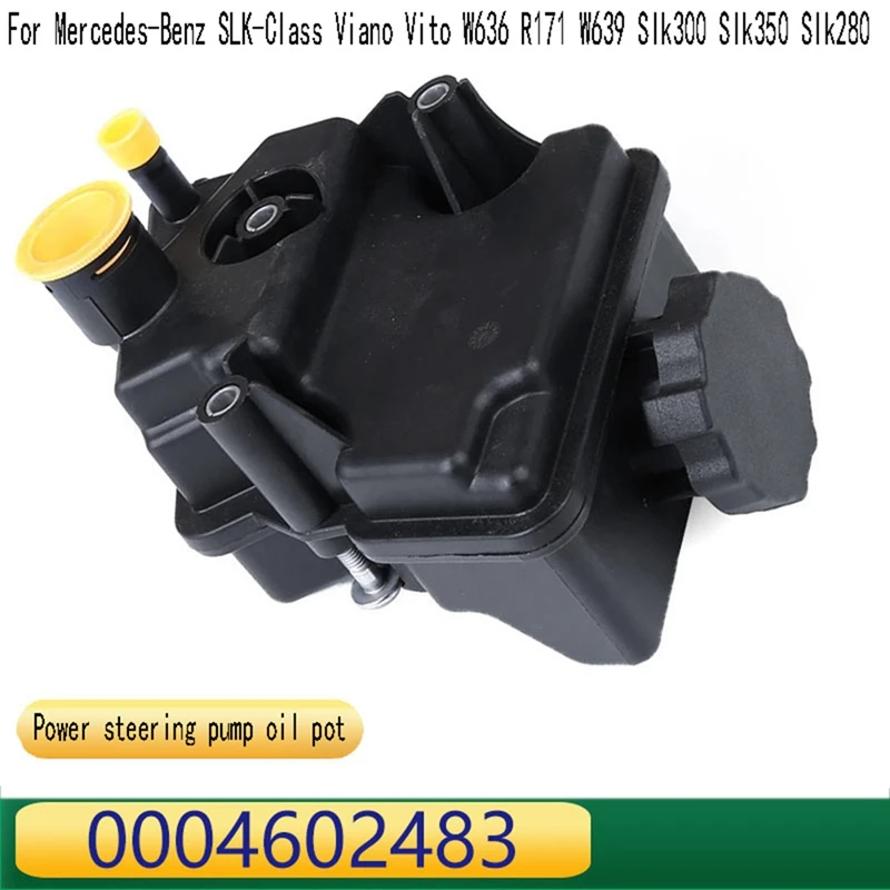

Power Steering Pump Reservoir For Mercedes-Benz SLK-Class Viano Vito W636 R171 W639 Slk300 Slk350 Slk280 0004602483-N29R