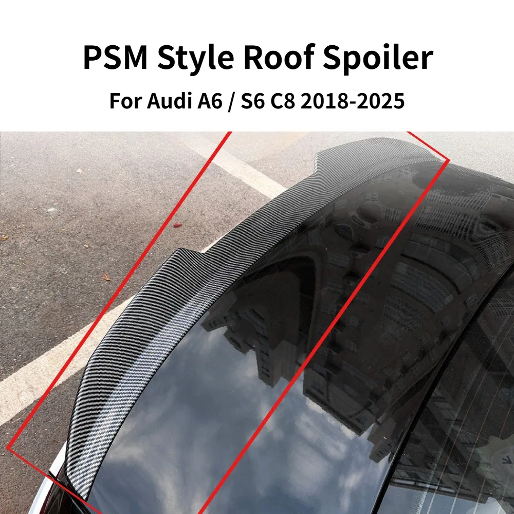 PSM Style Roof Spoiler Rear Wing For Audi A6 S6 C8 2018-2025 High Grade Wind Deflector Exterior Sport Car Modification Parts