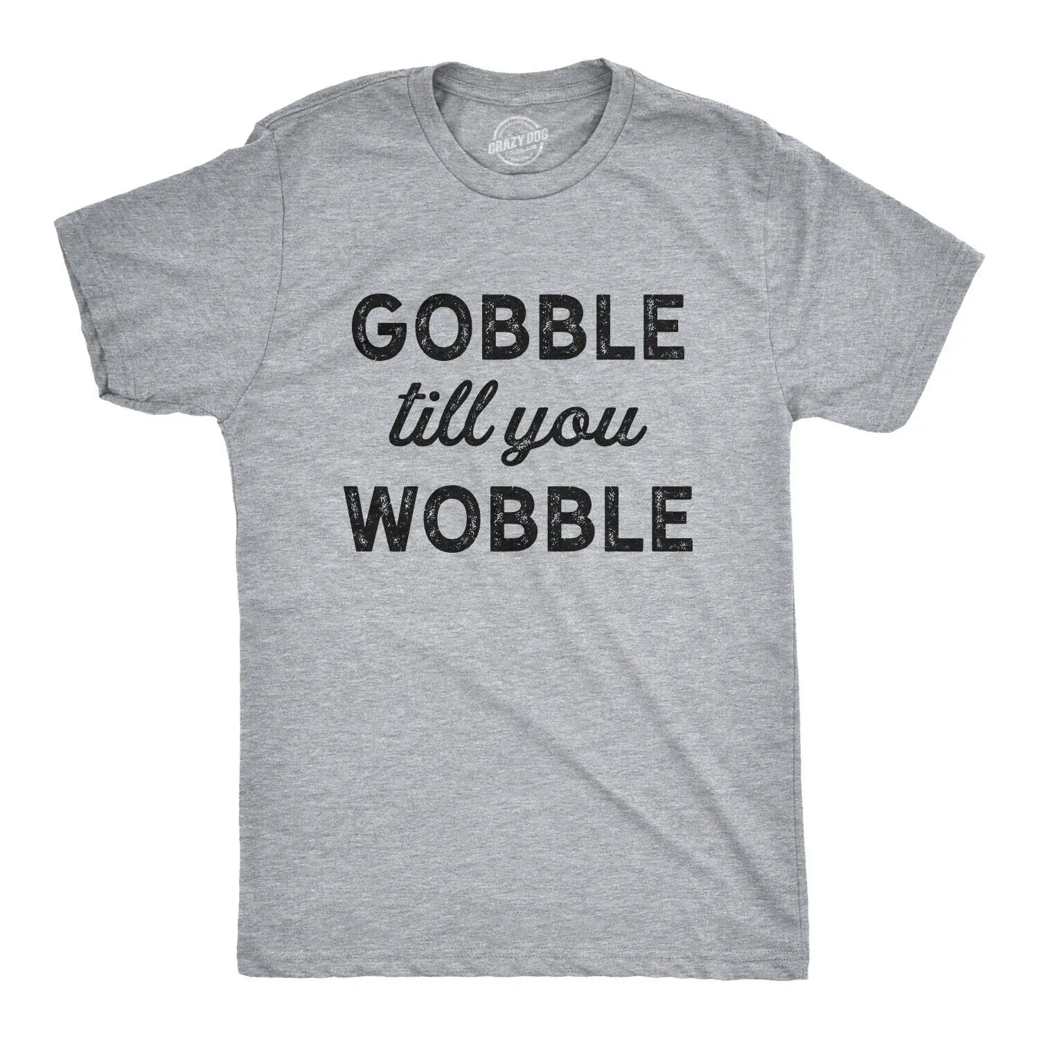 

Mens Gobble Till You Wobble Tshirt Funny Thanksgiving Turkey Dinner Tee