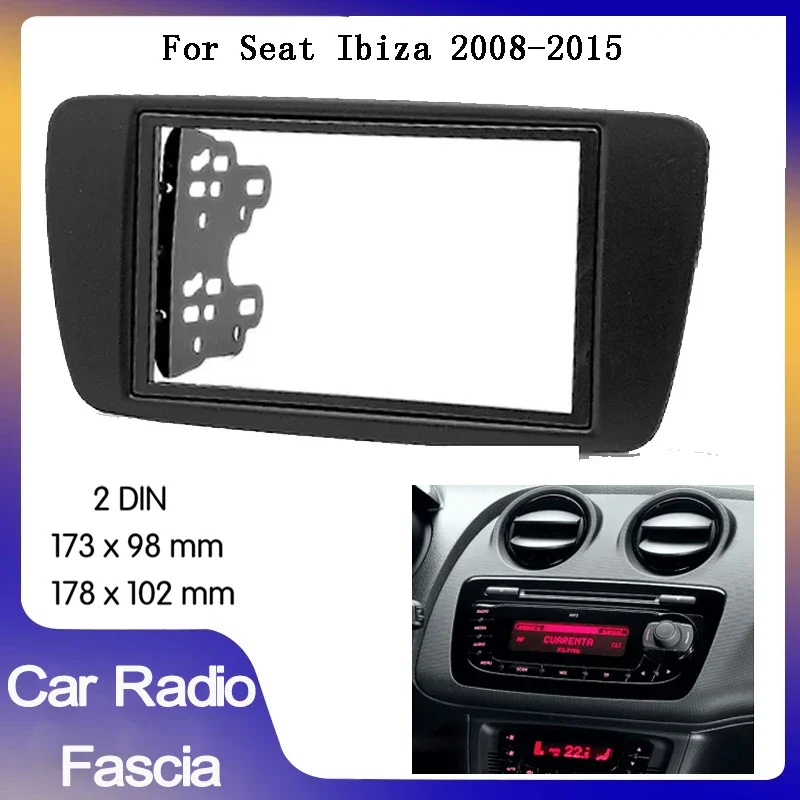 

2 DIN автомобильный радиоприемник, рамка, панель, Fascia для SEAT Ibiza 2008-2015, видеопанель, плеер, аудиоприборная панель, 2 Din, Fascia, крепление на приборную панель