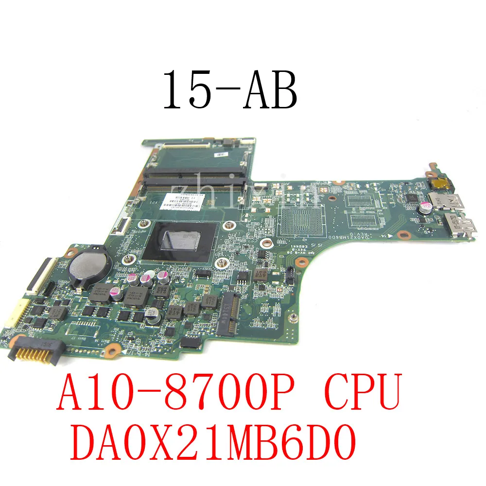 

Материнская плата для ноутбука HP PAVILION 15-AB 15-AB121DX с процессором A10-8700P 809338-001 809338-501 809338-601 DA0X21MB6D0, полный тест