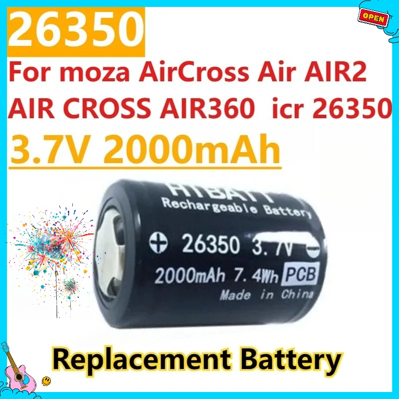 

New 3.7V 2000mAh Replacement Gimbal stabilizer Battery 26350 for moza AirCross Air AIR2 AIR CROSS AIR360 icr 26350 battery cell