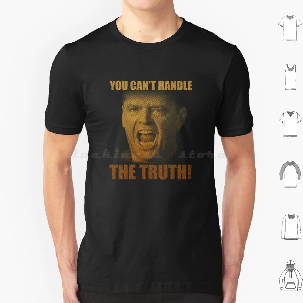 You Can't Handle The Truth #4 T Shirt 6xl Cotton Cool Tee Movie Awsome Aleksandar Kostjuk Monumental Film Quotes Scene