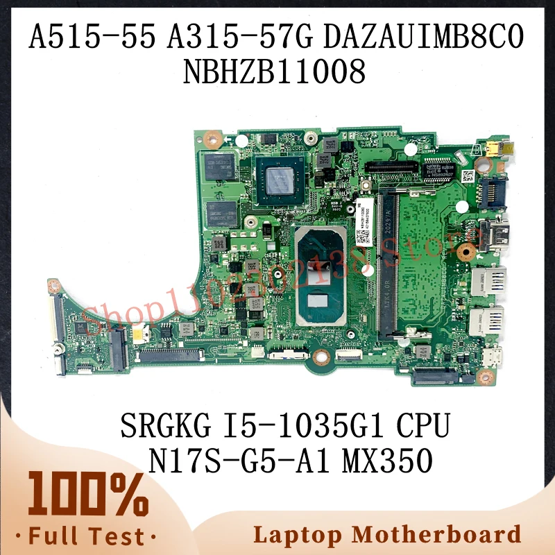 DAZAUIMB8C0 W/ SRGKG I5-1035G1 CPU Mainboard For Acer A515-55 A315-57G Laptop Motherboard NBHZB11008 N17S-G5-A1 MX350 100%Tested