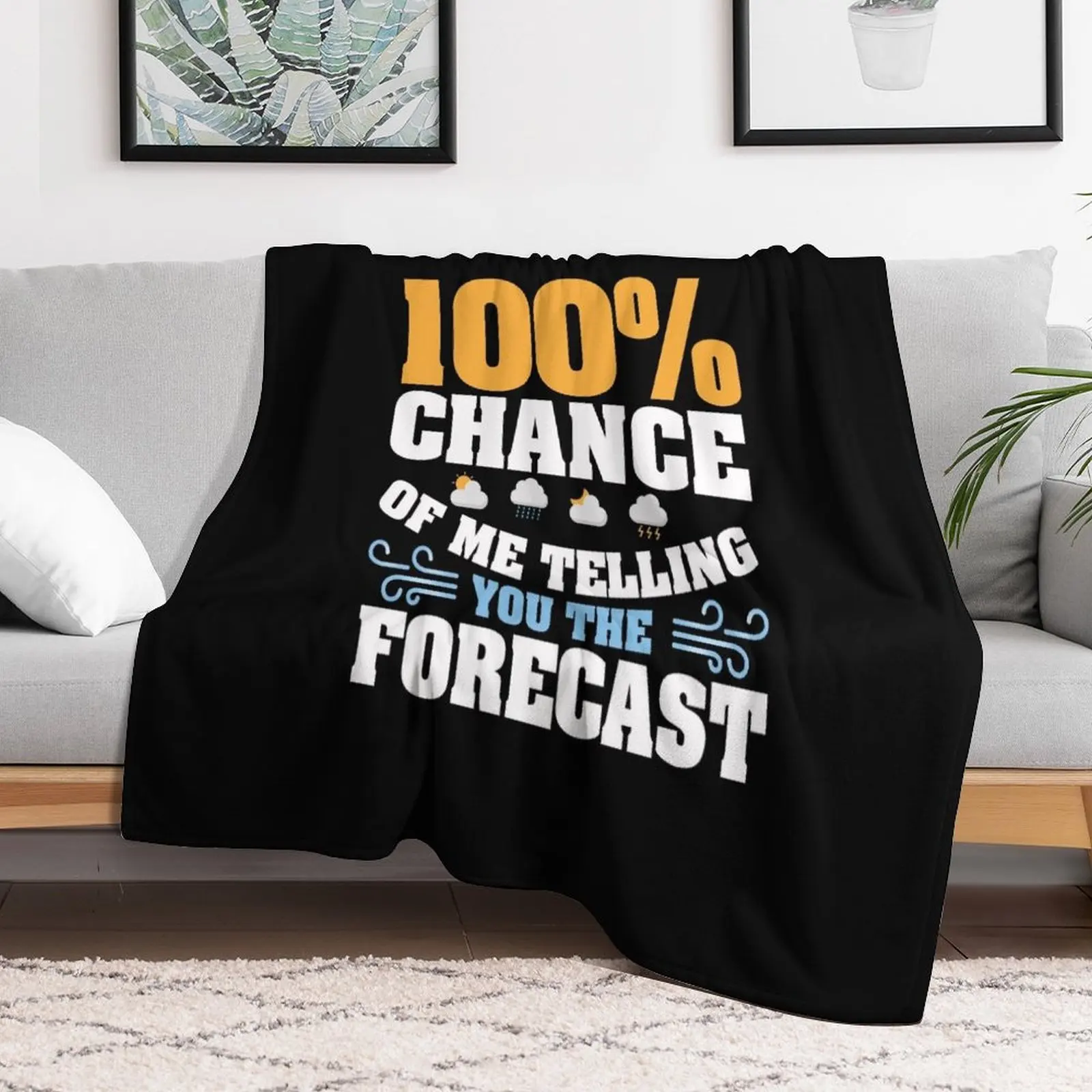 

100 Chance Of Me Telling You The Forecast Meteorologist Gift Throw Blanket Luxury St Beach Blankets