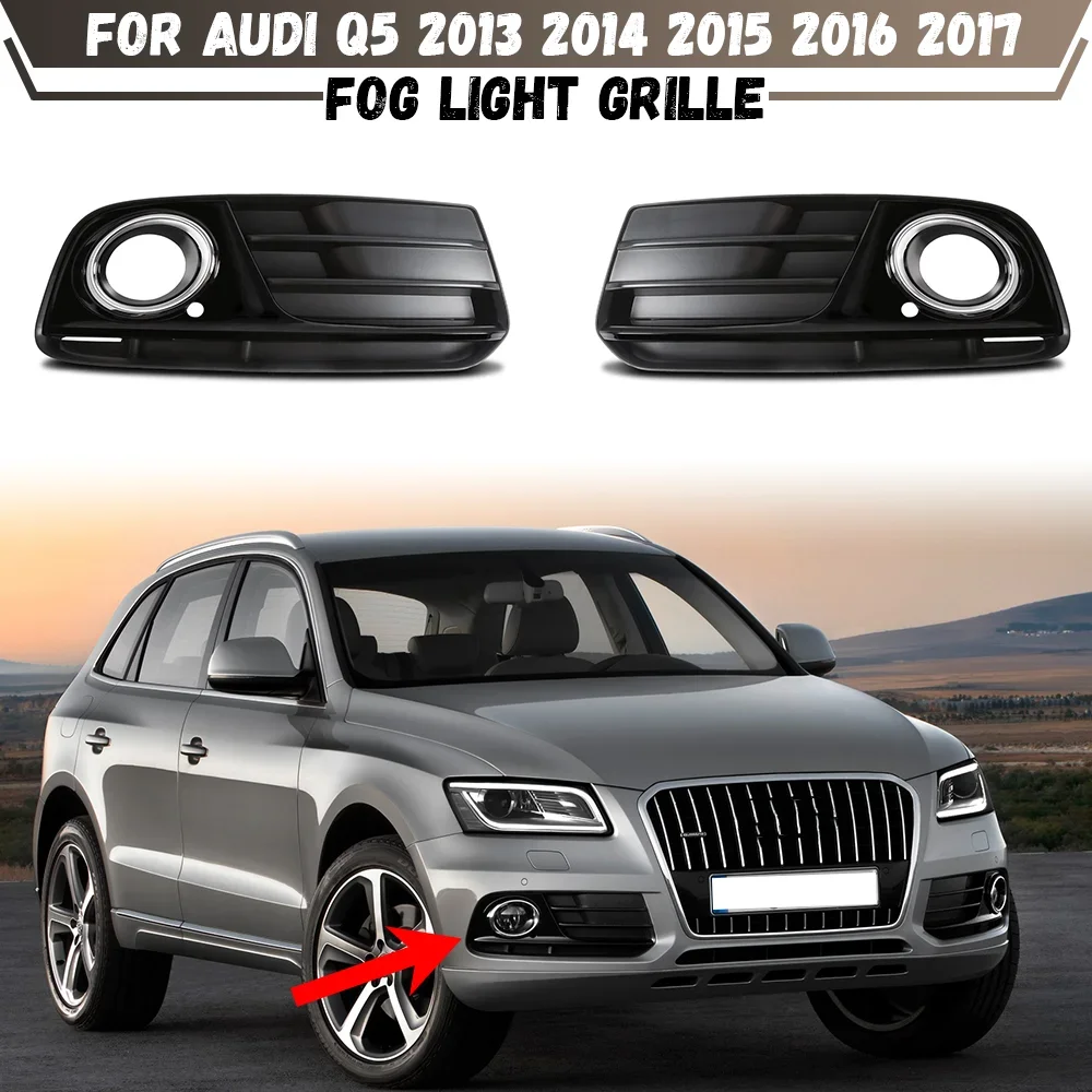 For Audi Q5 2013 2014 2015 2016 2017 Front Bumper Fog Light Lamp Cover Grill Front Bumper Grill Grille 8R0807681 8R0807682