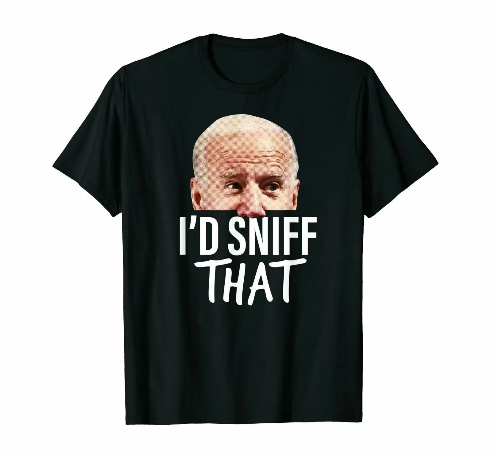 Anti Joe Biden I'd Sniff That Funny T-Shirt Black Tee Gift, Size M - 3XL