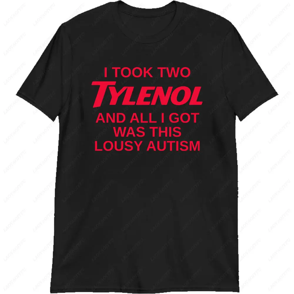 أخذت اثنين من Tylenol وكل ما حصلت فيه كان هذا فضفاض التوحد تي شيرت مضحك الساخر قميص التوحد ميمي التي شيرت الرجال النساء بسيط المحملة