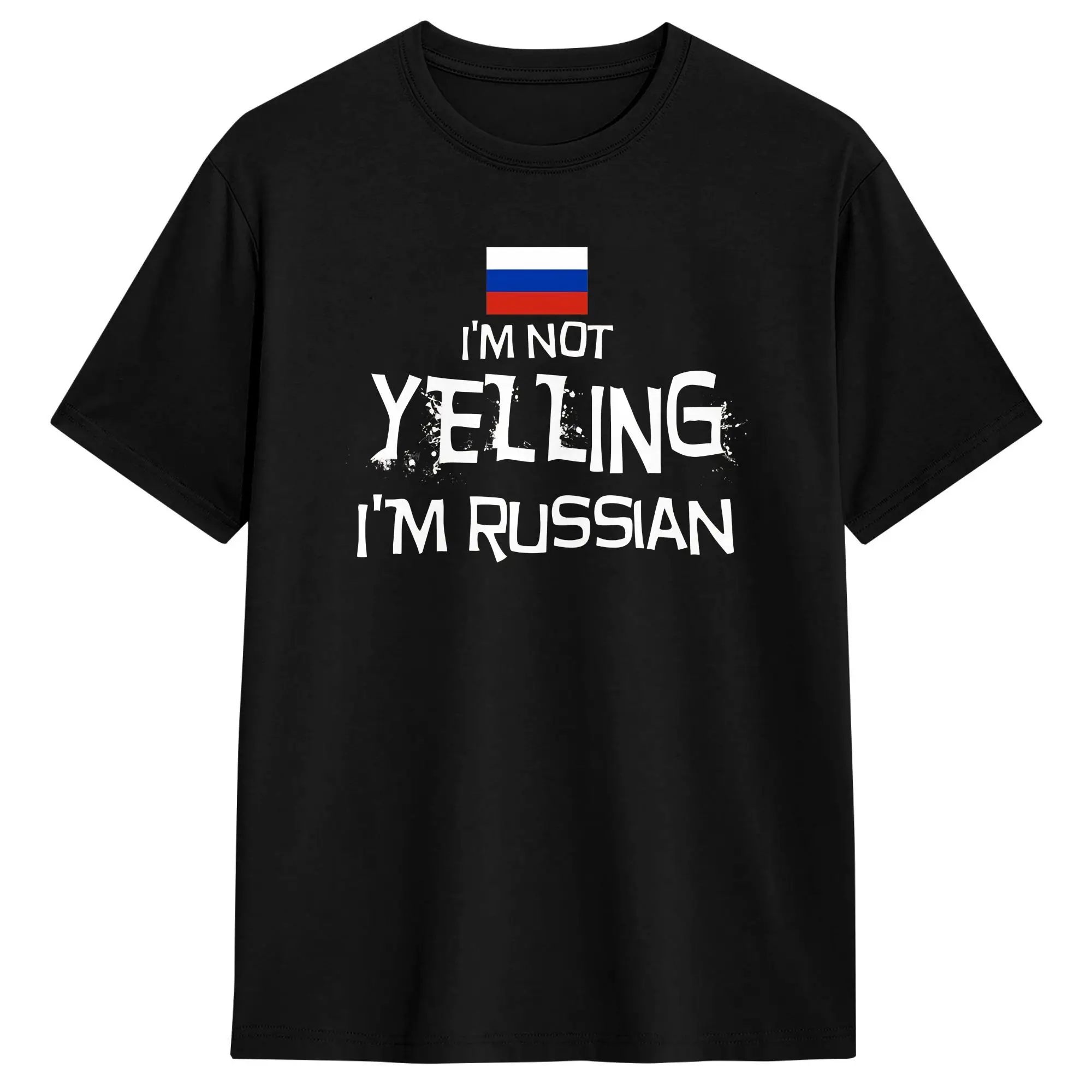 I'm Not Yelling I'm Ukrainian I'm Russian Men T Shirts  Awesome Tees Short Sleeve Crewneck T-Shirts Pure Cotton Printing Clothes
