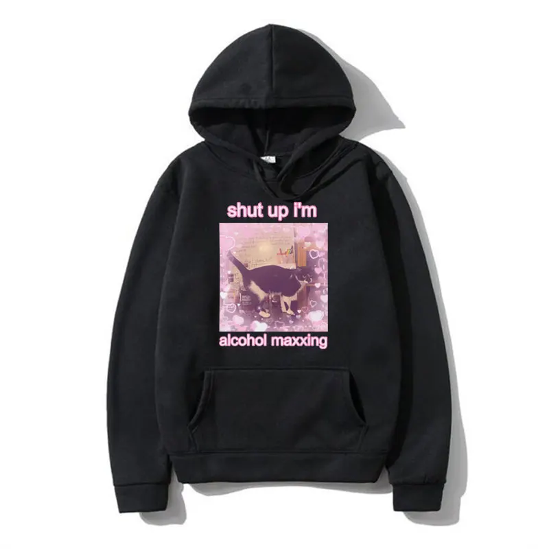 

Shut Up I'm Alcohol Maxxing Cute Cat Funny Hoodie Men's Women's Fashion Casual Long Sleeves Sweatshirt Oversized Fleece Pullover