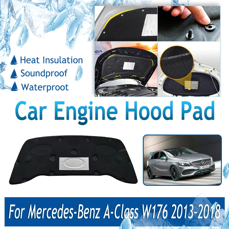 For Mercedes-Benz A-Class W176 2013~2018 Car Engine Hood Pads Soundproof Engine Sound Insulation Mats Fireproof Auto Accessories