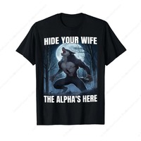 Hide Your Wife The Alphas Is Here Funny Alpha Wolf Werewolf T-Shirt Harakuju Tshirt Cotton O-Neck Short Sleeves Mens Clothing